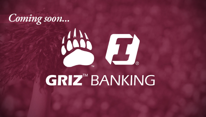 Griz Banking Coming Soon